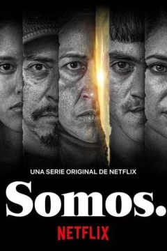 Смотреть сериал Somos. (2021) онлайн