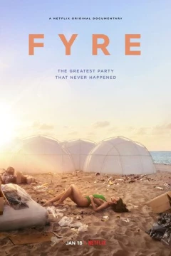 Смотреть фильм FYRE: Величайшая вечеринка, которая не состоялась (2019) онлайн
