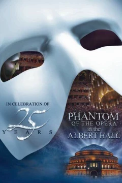 Смотреть фильм Призрак оперы в Королевском Алберт-холле (2011) онлайн