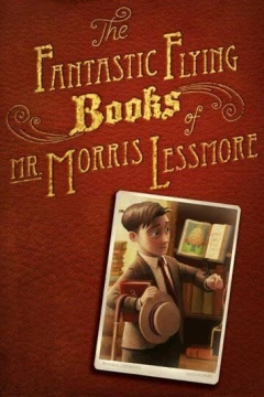 Смотреть мультфильм Фантастические летающие книги Мистера Морриса Лессмора (2011) онлайн
