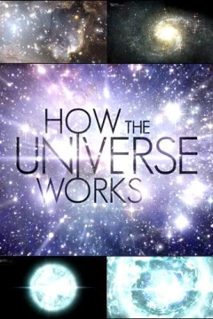 Смотреть сериал Discovery: Как устроена Вселенная (2010) онлайн