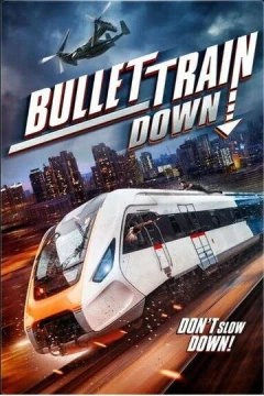 Смотреть фильм Bullet Train Down (2022) онлайн