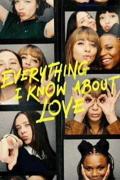 Смотреть сериал Всё, что я знаю о любви (2022) онлайн
