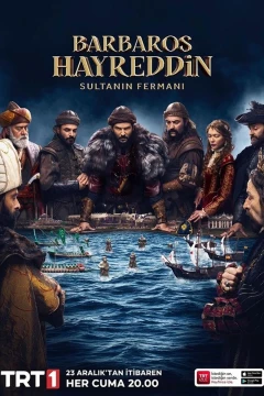 Смотреть фильм Хайреддин Барбароса: Указ султана (2022) онлайн