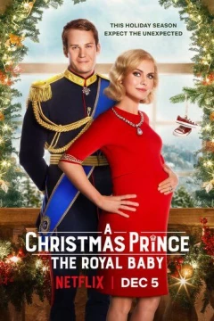 Смотреть фильм Принц на Рождество: Королевское дитя (2019) онлайн