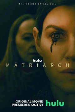Смотреть фильм Матриарх (2022) онлайн