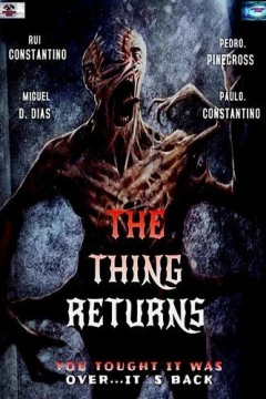 Смотреть фильм The Thing: O Regresso (2021) онлайн