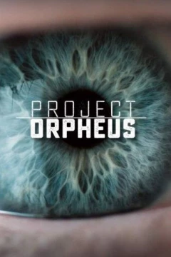 Смотреть сериал Проект «Орфей» (2016) онлайн