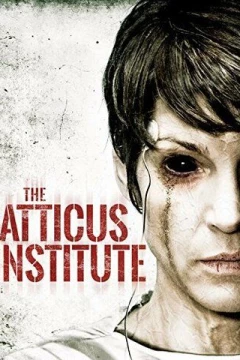 Смотреть фильм Институт Аттикус (2014) онлайн