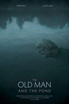 Смотреть фильм Старик и пруд (2020) онлайн