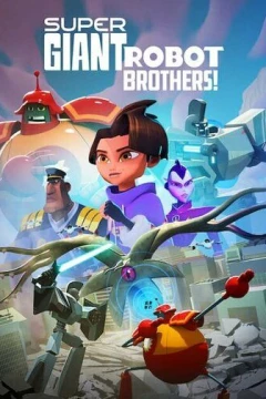 Смотреть мультсериал Супергиганты братья-роботы (2022) онлайн
