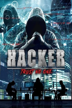 Смотреть фильм Хакер: Никому не доверяй (2021) онлайн