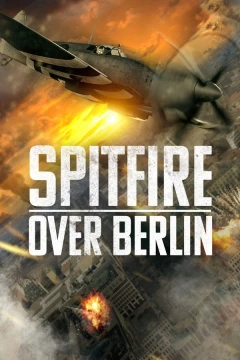 Смотреть фильм Спитфайр над Берлином (2022) онлайн