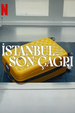 Смотреть фильм Заканчивается посадка на рейс в Стамбул (2023) онлайн