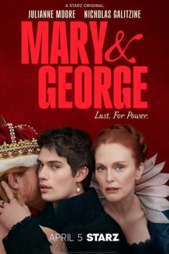 Смотреть сериал Мэри и Джордж (2024) онлайн